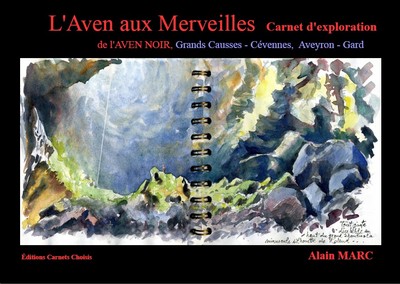 Picture of L'Aven aux Merveilles, Carnet d'exploration,  AVEN NOIR, Geands Causses - Cévennes, Aveyron - Gard