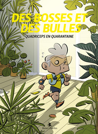 Picture of Des bosses et des bulles : Quadriceps en quarantaine