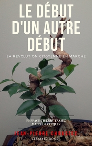 Picture of LE DEBUT D'UN AUTRE DEBUT La révolution citoyenne en marche