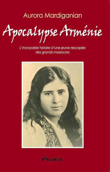 Picture of Apocalypse Arménie - L’incroyable histoire d’une jeune rescapée  des grands massacres