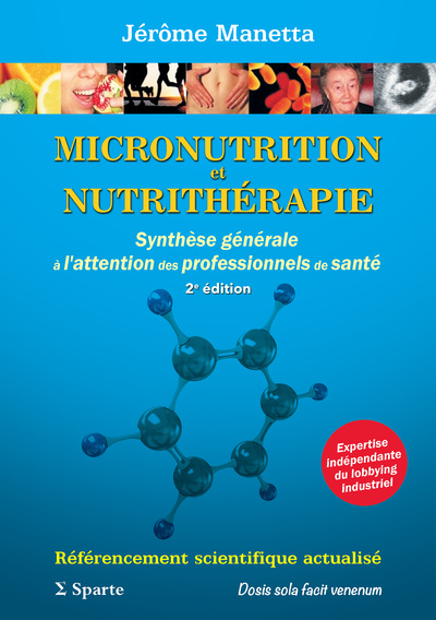 Image de MICRONUTRITION ET NUTRITHERAPIE : SYNTHESE GENERALE A L'ATTENTION DES PROFESSIONNELS DE SANTE, 2e Ed