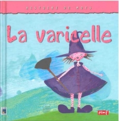 Image de Histoire de mots / La varicelle *