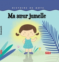 Image de Histoire de mots / Ma sœur jumelle *