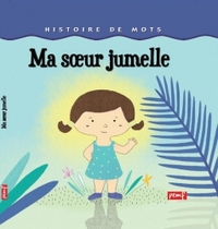 Image de Histoire de mots / Ma sœur jumelle *
