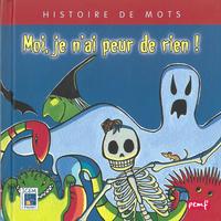 Image de Histoire de mots / Moi je n'ai peur de rien**