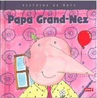 Picture of Histoire de mots / Papa grand nez *