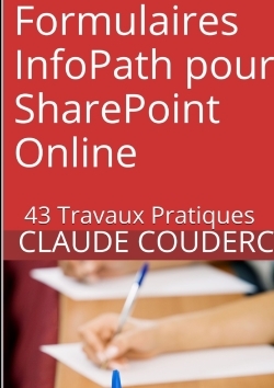 Image de Formulaires InfoPath pour SharePoint Online : 43 Travaux Pratiques