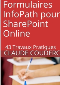Image de Formulaires InfoPath pour SharePoint Online : 43 Travaux Pratiques