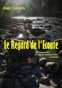 Picture of Le Regard de l'Ecoute : Une écoute vraie, berceau du sentiment d'être et d'exister