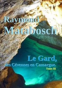 Picture of Le Gard, des Cévennes en Camargue. - Tome III