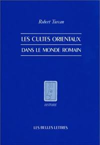 Image de Les Cultes orientaux dans le monde romain