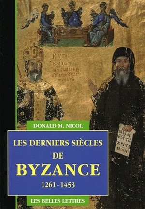 Picture of Les Derniers Siècles de Byzance, 1261-1453