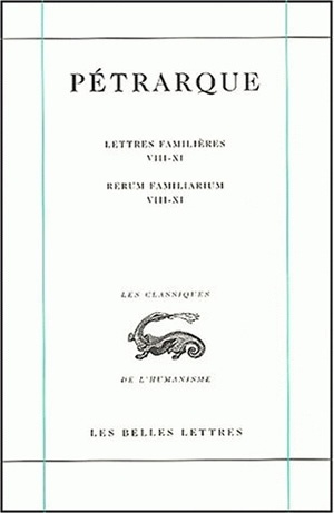 Image de Lettres familières. Tome III : Livres VIII-XI / Rerum Familiarium. Libri VIII-XI