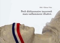 Picture of Petit dictionnaire incorrect mais vaillamment illustré