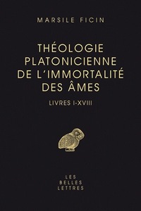 Image de Théologie platonicienne de l'immortalité des âmes. Livres I-XVIII