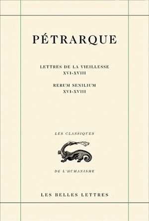 Image de Lettres de la vieillesse. Tome V, Livres XVI, XVII et XVIII (Posteritati) / Rerum senilium, Libri XVI-XVIII