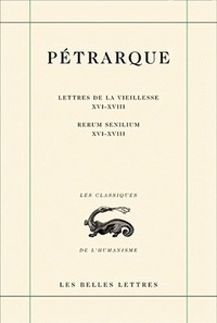 Image de Lettres de la vieillesse. Tome V, Livres XVI, XVII et XVIII (Posteritati) / Rerum senilium, Libri XVI-XVIII