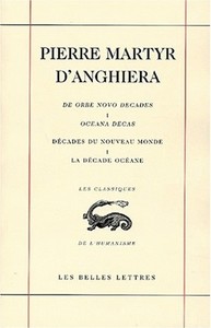 Image de Décades du Nouveau Monde / De orbe novo decades.  Livre I : La Décade océane / Oceana Decas suivie du Quatrième Voyage de Christophe Colomb