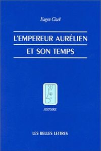 Image de L'Empereur Aurélien et son temps