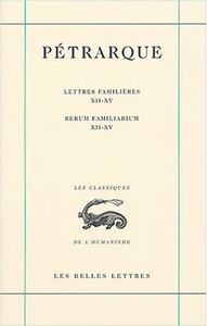 Image de Lettres familières. Tome IV : Livres XII-XV / Rerum Familiarium. Libri XII-XV