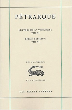 Image de Lettres de la vieillesse. Tome III, Livres VIII-XI / Rerum senilium, Libri VIII-XI