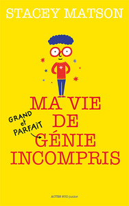 Picture of Ma vie de (grand et parfait) génie incompris