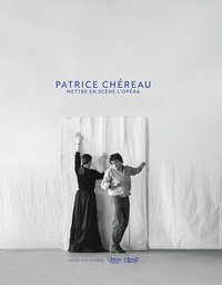 Picture of Patrice Chéreau. Mettre en scène l'opéra