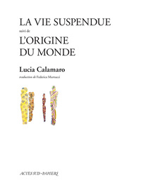 Picture of La vie suspendue suivi de L'Origine du monde