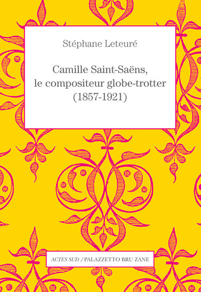 Image de Camille Saint-Saëns, le compositeur globe-trotter (1857-1921)