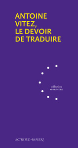 Image de Antoine Vitez, le devoir de traduire