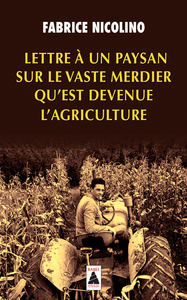 Image de Lettre à un paysan sur le vaste merdier qu'est devenue l'agriculture