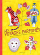 Image de Les voyages parfumés