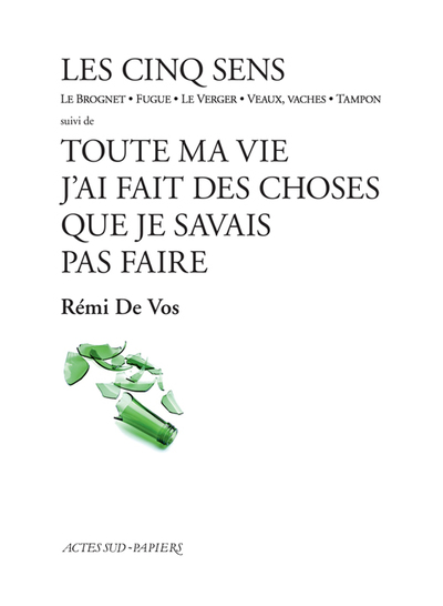 Image de Les Cinq sens suivi de Toute ma vie j'ai fait des choses que je savais pas faire