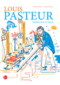 Image de Louis Pasteur : enquêtes pour la science