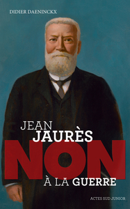 Picture of Jean Jaurès : "Non à la guerre"