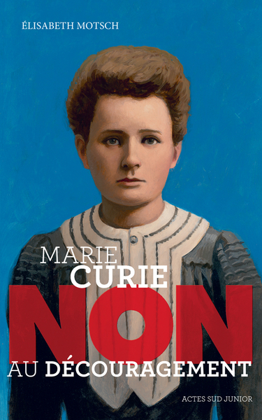 Image de Marie Curie : "Non au découragement"