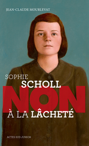 Picture of Sophie Scholl : "Non à la lâcheté"