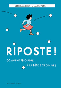 Image de Riposte ! Comment répondre à la bêtise ordinaire