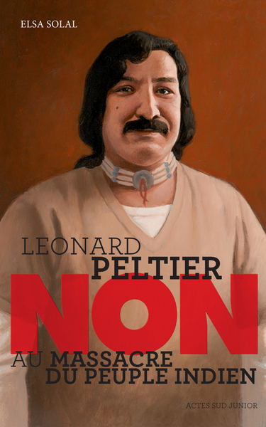 Picture of Leonard Peltier : "Non au massacre du peuple indien"