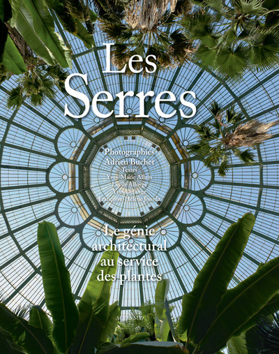 Picture of Les Serres. Le génie architectural au service des plantes