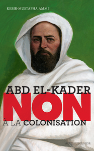 Image de Abd el-Kader : "Non à la colonisation"