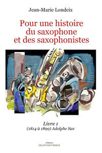 Image de Pour une histoire du saxophone et des saxophonistes