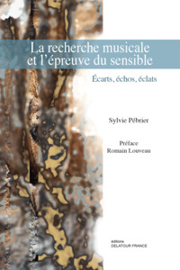 Image de La recherche musicale et l'épreuve du sensible