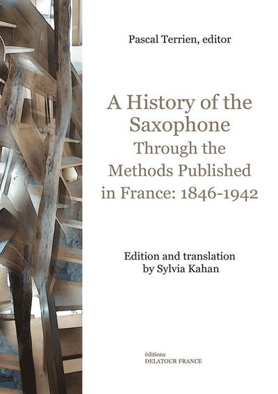 Picture of A history of the saxophone through the methods published in France, 1846-1942