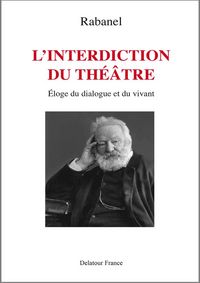 Image de L'interdiction du théâtre - éloge du dialogue et du vivant