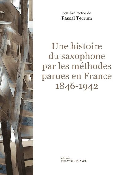 Image de Une histoire du saxophone par les méthodes parues en France - 1846-1942
