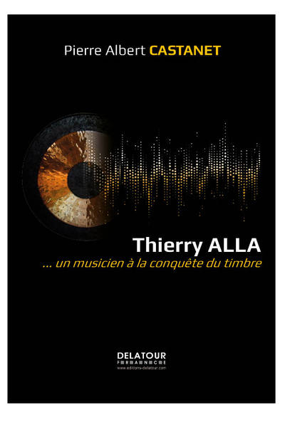 Image de Thierry Alla - un musicien à la conquête du timbre