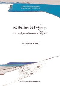 Image de Vocabulaire de l'espace en musiques électroacoustiques - collecte des mots en usage, mise en forme et propositions