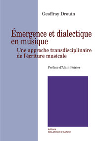 Image de Émergence et dialectique en musique - une approche transdisciplinaire de l'écriture musicale