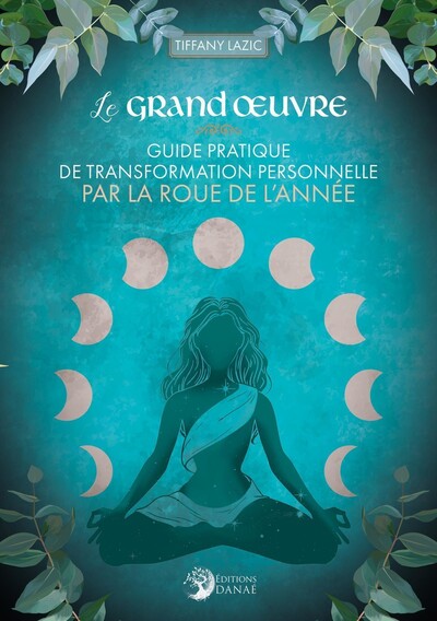 Image de Le grand oeuvre - Guide pratique de transformation personnelle par la roue de l'année
